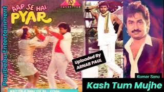 Kash Tum Mujhe | Aap Se Hai Pyar (1994)| Unreleased Movie Song | Kumar Sanu | Paulbabu Entertainment