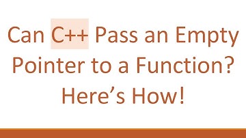 Can C+ +  Pass an Empty Pointer to a Function? Here’s How!