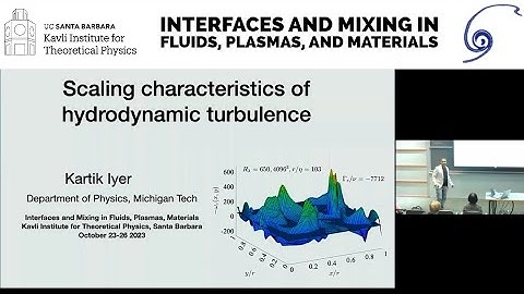 Scaling characteristics of hydrodynamic turbulence  ▸  Kartik Iyer (Michigan Tech)