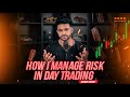 How i manage my risk in daytrading