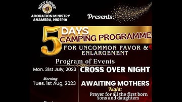 NIGHT SESSION - DAY 2 OF 5 DAYS CAMPING PROGRAM FOR UNCOMMON  FAVOR  & ENLARGEMENT. 1ST AUGUST 2023