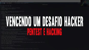 Vencendo um Desafio Hacker - Pentest e Hacking