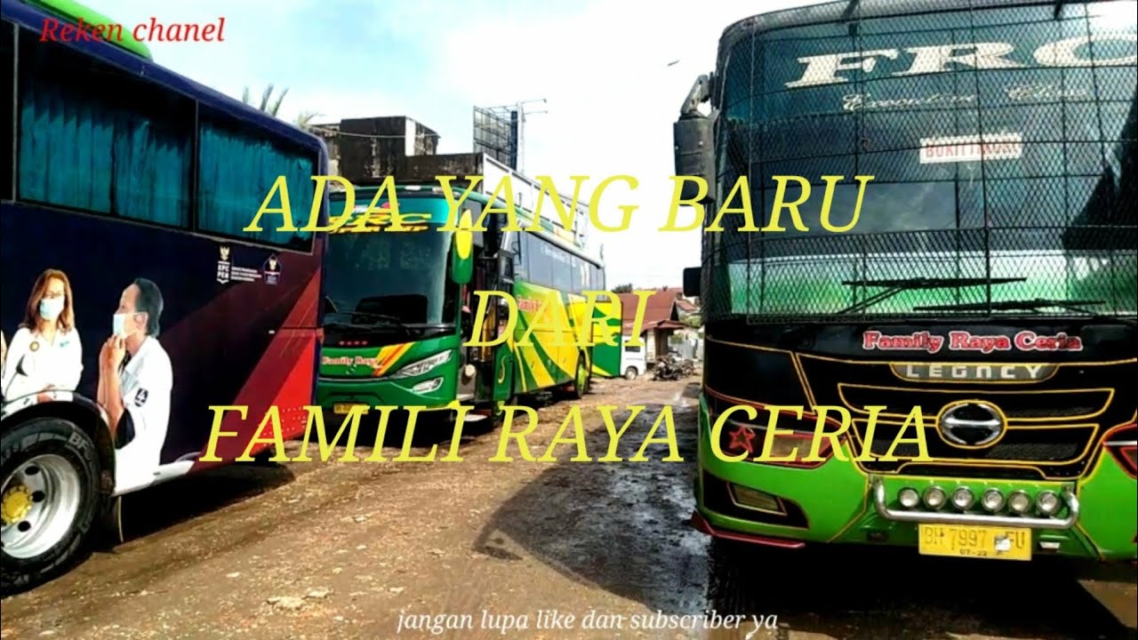 Ada yang baru dari Bus FAMILI RAYA CERIA - YouTube