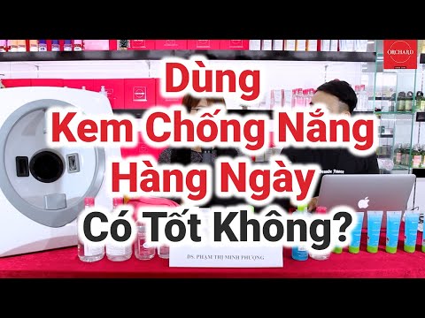 Tư Vấn Cùng Chuyên Gia: Dùng Kem Chống Nắng Hàng Ngày Có Tốt Không?