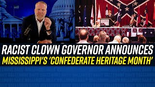 RACIST GOOBER Gov. Expects Black Mississippi Residents to Celebrate 'Confederate Heritage Month!'