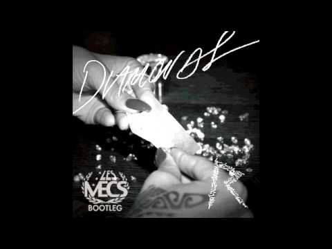 Rihanna - Diamonds (Les Mecs Bootleg)