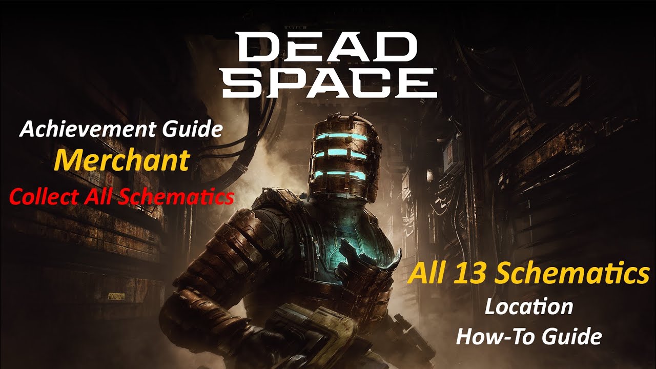 Dead Space Remake Achievements: Guide for "Merchant" Achievement, All 13 Schematics