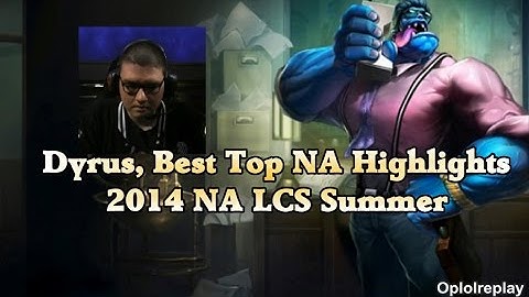 Dyrus, Best Top NA Highlights - 2014 NA LCS Summer