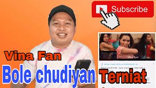 BOLE CHUDIYAN - Versi Indonesia VINA FAN || Cover Parodi