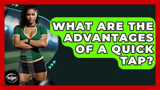 What Are The Advantages Of A Quick Tap - The Rugby Pros