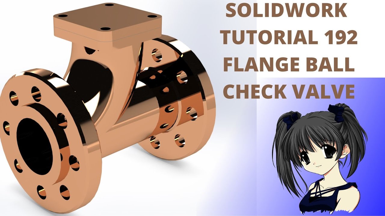 SOLIDWORKS TUTORIAL PART 192 FLANGE BALL CHECK VALVE - YouTube
