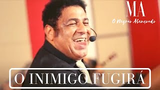 O INIMIGO FUGIRÁ (LIVE SESSION) - MARCOS ANTÔNIO O NEGRÃO ABENÇOADO chords