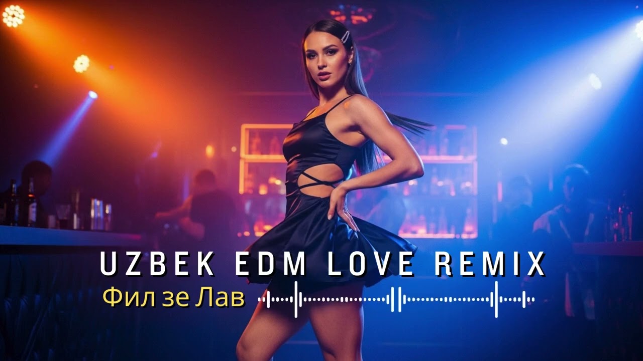 Uzbek Love Remix Hits 2026 | Romantic EDM Mix for Late Night Vibes