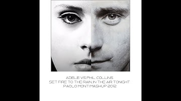 Adele Vs Phil Collins - Set fire to the rain, in the air tonight - Dj Paolo Monti mashup 2012