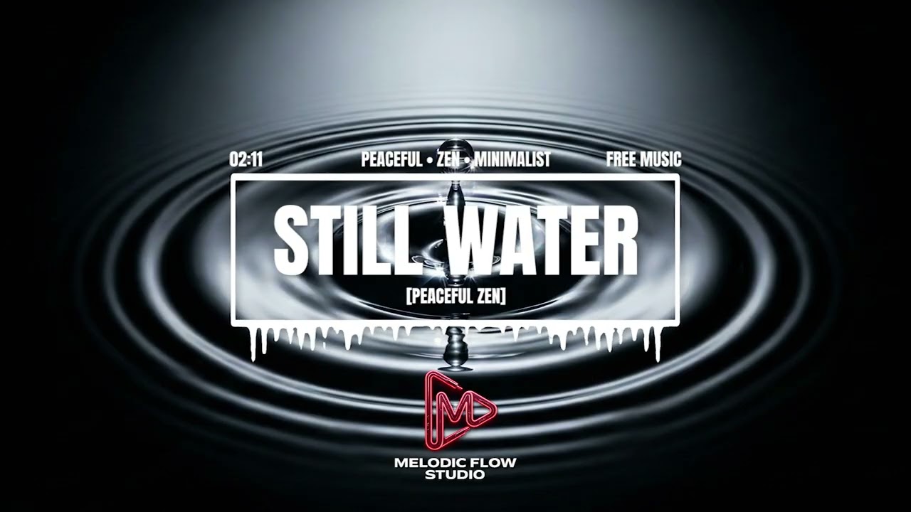 STILL WATER (No Copyright Music) Peaceful Minimalist Ambient for Zen & Focus