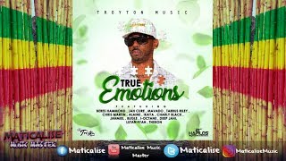 True Emotions Riddim Mix {Troyton Music} @Maticalise