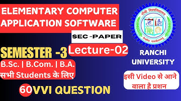 SEC-3 |  Elementary Computer Application Software SEM-3 (2022-26)|| Lecture -02||60 VVI Questions||