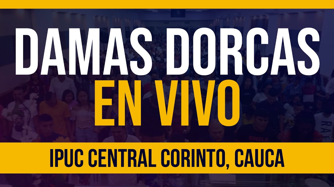 Servicio de Culto Por Las Damas Dorcas 2021 | IPUC en VIVO - Predicas y ...