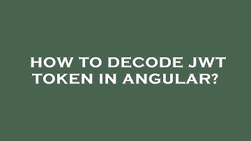 How to decode jwt token in angular?
