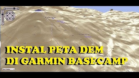 HOW TO INSTALL DEM (DIGITAL ELEVATION MAP) ON GARMIN BASECAMP