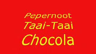 Video thumbnail of "Pepernoot Taai-taai Chocola"