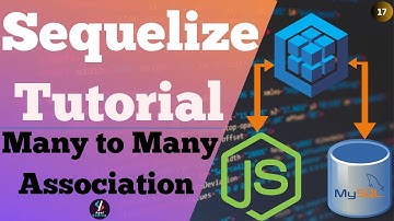 #17 Many to Many Association in Sequelize | Association in Sequelize Sequelize node js