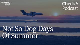 Not So Dog Days Of Summer | Check 6 Podcast
