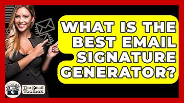What Is The Best Email Signature Generator? - TheEmailToolbox.com