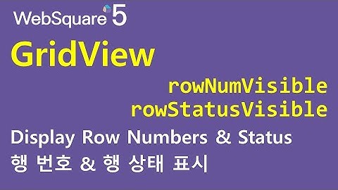 GridView - rowNumVisible & rowStatusVisible | GridView | WebSquare5 - Quick Guide