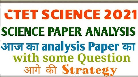 Ctet science paper-2 today analysis ||Ctet science paper-2 2021