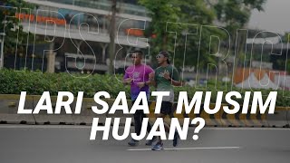 Lari Saat Musim Hujan - Tips \u0026 Trick Agar Tetep Aman Lari Saat Musim Hujan - Tips \u0026 Trick Agar Tetep Aman