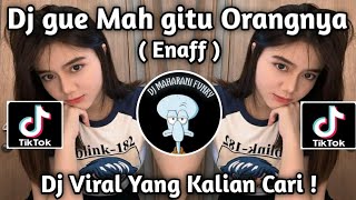 DJ GUE MAH GITU ORANGNYA ENAFF DANI RMX | DJ BEBAS AJA MAU KAYAK GIMANA VIRAL TIKTOK 2024