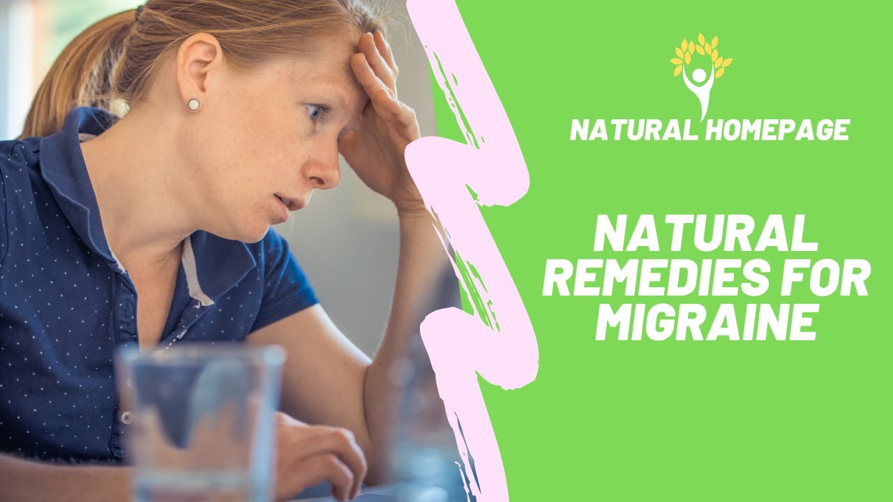 Natural Remedies for Migraine - YouTube
