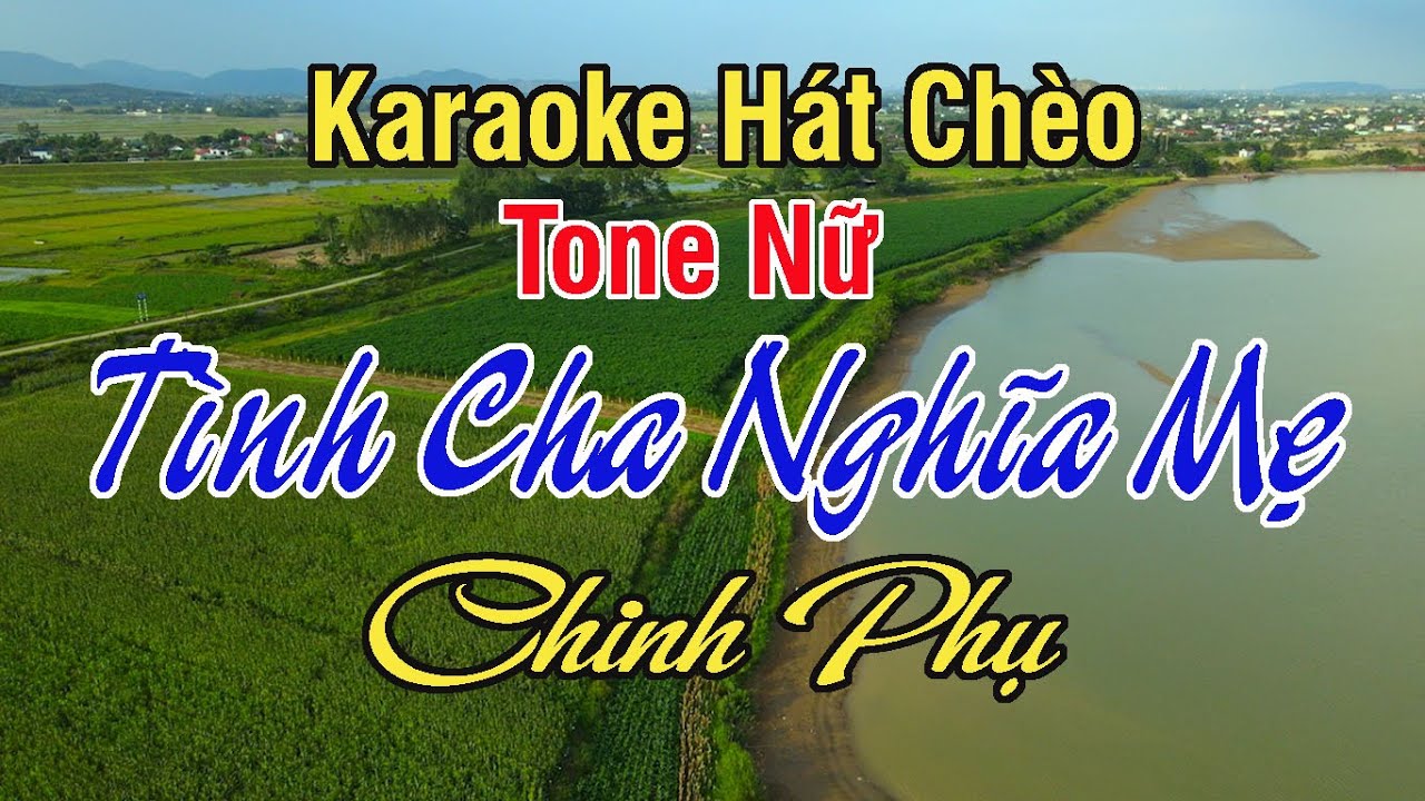 Tình Cha Nghĩa Mẹ ► Karaoke Hát Chèo Tone Nữ ✔ Làn Điệu Chinh Phụ   ❖ Thiết Bolero