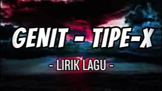 Genit - TIPE-X [ Lirik Lagu ]