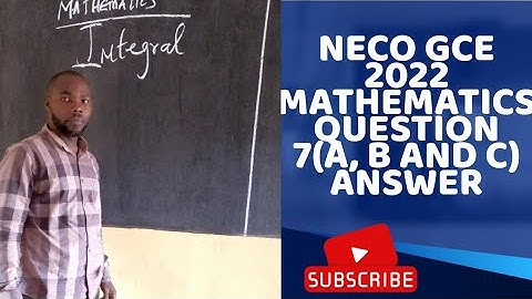 NECO GCE 2022 MATHEMATICS QUESTION 7(A, B AND C) SOLUTION @tambuwalmathsclass