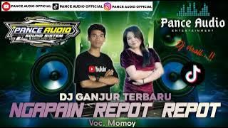 Pance Audio Dj Ngapain Repot || Remix Ganjur Terbaru Virall 2025 Yang Di Tungu Tunggu || Voc.Momoy