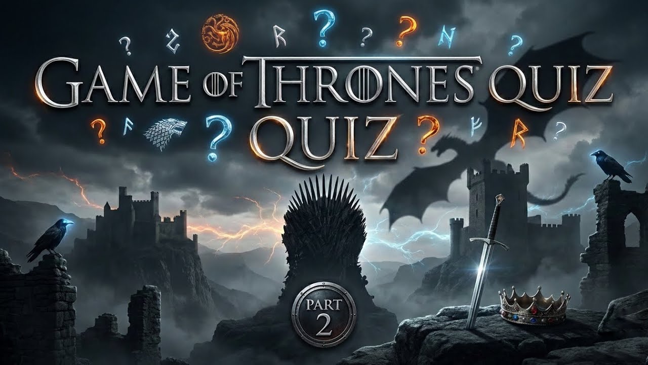 Game of Thrones Quiz – Part 2 | Test Your Knowledge!