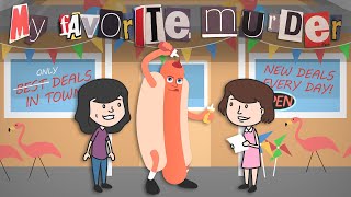 “Hot Dog Justice” | My Favorite Murder Animated - Ep. 46 with Karen Kilgariff and Georgia Hardstark