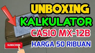 UNBOXING KALKULATOR CASIO MX-12B