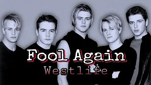 Fool Again - Westlife (Lyrics)