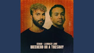 Weekend On A Tuesday - R3HAB & Laidback Luke