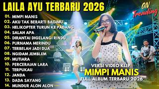 LAILA AYU - MIMPI MANIS - AKU TAK BERARTI BAGIMU - FULL ALBUM DANGDUT KOPLO TERBARU 2026