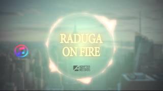 Raduga - On Fire