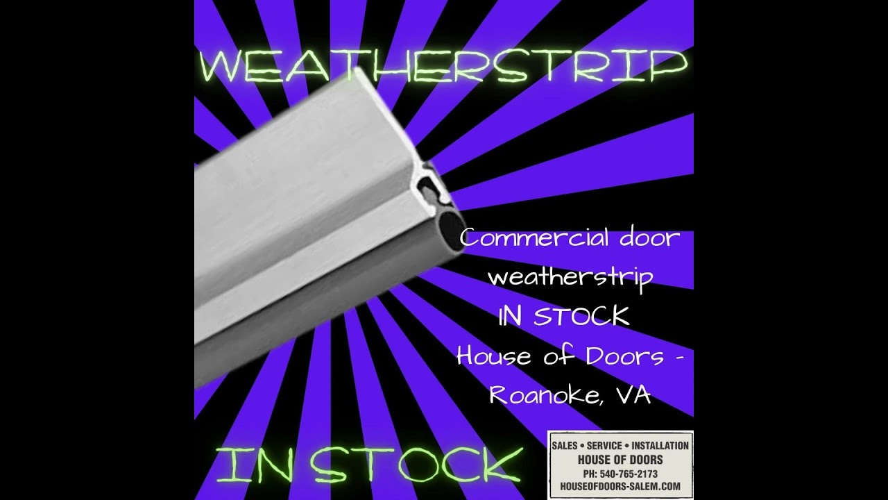 Commercial door weatherstrip in stock at House of Doors Roanoke, VA