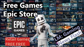 Free Games Epic GameStore - Gaming News Flash