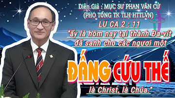 GIẢNG LUẬN MỤC SƯ PHAN VĂN CỬ (PHÓ TỔNG TK TLH HTTLVN) ĐỀ TÀI:ĐẤNG CỨU THẾ #msphanvancu #httlvn