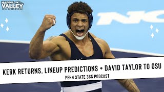 Greg Kerkvliet returning, Lineup Predictions + David Taylor OSU - #PennState Nittany Lions Wrestling