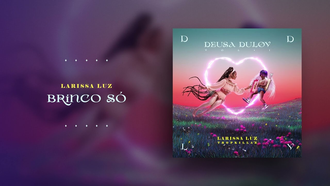 Watch Larissa Luz - Brinco Só | Deusa Dulov (Áudio Oficial) on YouTube
