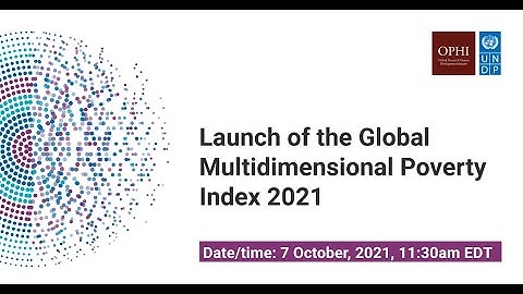 Launch of 2021 Multidimensional Poverty Index: Unmasking disparities by ethnicity, caste and gender